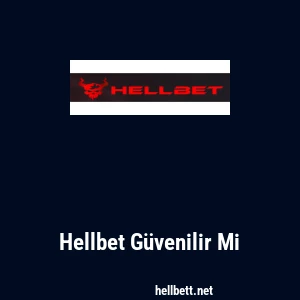 Hellbet G&uuml;venilir Mi