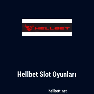 Hellbet Slot Oyunları
